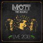 Mott The Hoople - - Live 2013  