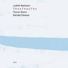 Judith Berkson x Trevor Dunn x Gerald Cleaver - Thee They Thy