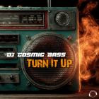 DJ Cosmic Bass - Turn It Up