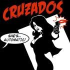 Cruzados - She's Automatic!