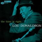 Lou Donaldson - - The Time Is Right  