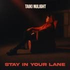 Taiki Nulight - Stay In Your Lane