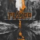 Flakee - Leaving You Got To Let U Go
