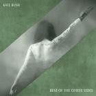 Kate Bush - - Best Of The Other Sides  