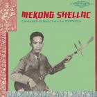 VA - Sublime Frequencies Presents MEKONG SHELLAC: Cambodi