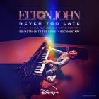 Elton John - Never Too Late: Soundtrack To The Disney+ Documentar