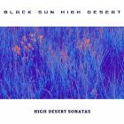 Black Sun High Desert - High Desert Sonatas