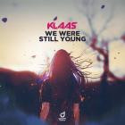 Klaas - We Were Still Young