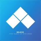 Believe: The Music Of EVO 2022