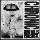 Chronic - Our Wills Crushed 