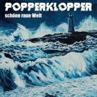 Popperklopper - Schoene raue Welt