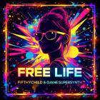 Fifthychild & Djane Supersynth - Free Life