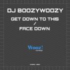 DJ Boozywoozy - Get Down To This  Face Down