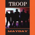 Troop-Mayday-16BIT-WEB-FLAC-1998-SHHHHHH