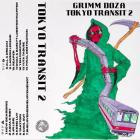 Grimm Doza - TOKYO TRANSIT 2