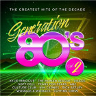 Generation 80s Vol.2 - The Greatest Hits Of The Decade