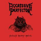 Aggressive Perfector - Satan's Heavy Metal