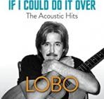 Lobo - If I Could Do It Over The Acoustic Hits