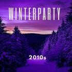 Winterparty - 2010s