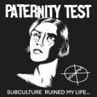 Paternity Test - Subculture Ruined My Life - 