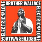Brother Wallace - Electric Love