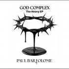 Paul Bartolome - God Complex (The Heavy EP)