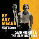 David Kushner & The Isley Brothers - By Any Means