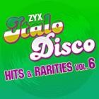 ZYX Italo Disco Hits And Rarities Vol.6