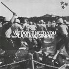 B E G  - We Don't Need You, Plain And Simple