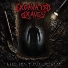 Excavated Graves - Life Isn't For Everyone