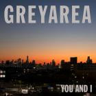 Grey Area - You And I