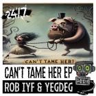 Rob Iyf  Yegdeg - Can't Tame Her EP