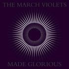 The March Violets - Made Glorious