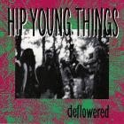 Hip Young Things - Deflowered
