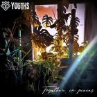 Youths - - Together In Pieces  