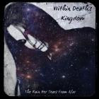 Within Deaths Kingdom - The Rain Her Tears From Afar