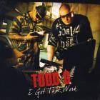 Todd G - I Got That Work