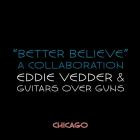 Eddie Vedder, Guitars Over Guns - Better Believe