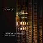 Midge Ure - A Man of Two Worlds (World Two Songs)