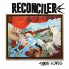 Reconciler - Three Songs