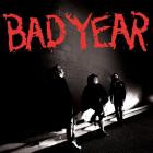 Bad Year - - Bad Year  