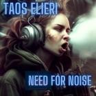 Taos Elieri - Need for Noise