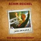 Achim Reichel - Schoen war es doch (Das Abschiedskonzert)