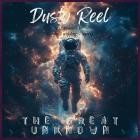 Dusty Reel - The Great Unknown