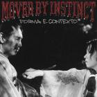 Moved By Instinct - Forma E Contexto