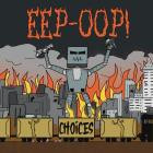 EEP-OOP! - Choices