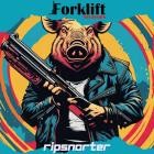 Forklift Assassins - Ripsnorter