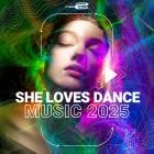 VA - She Loves Dance Music 2025