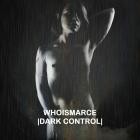 Whoismarce - Dark Control