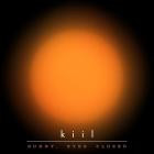 Kiil - Sunny, Eyes Closed